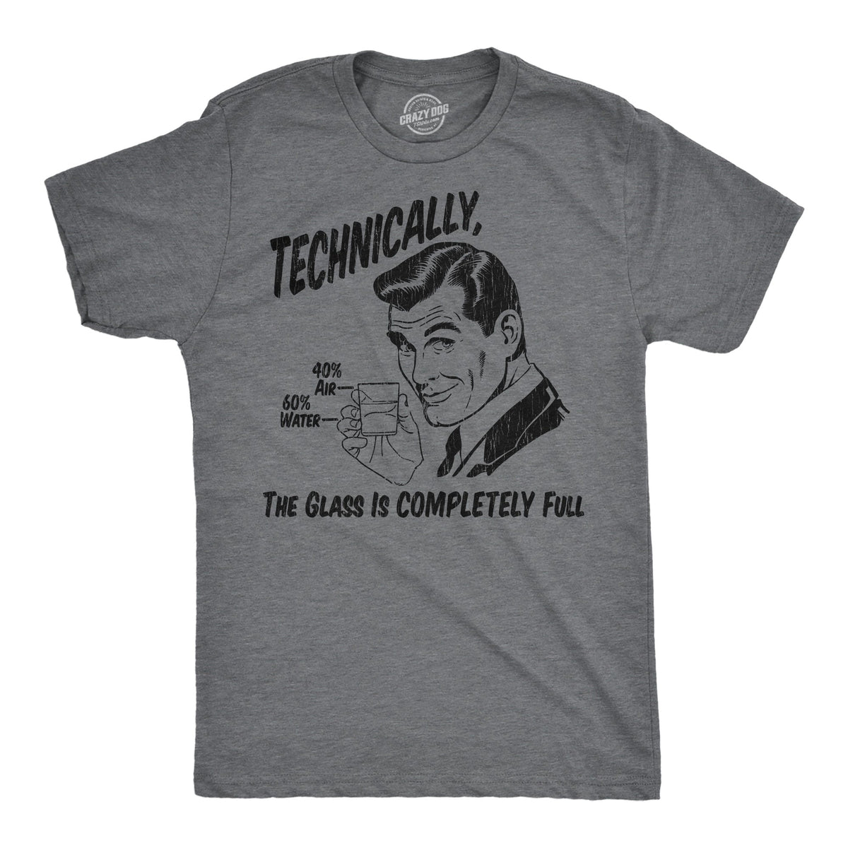 Technically The Glass Is Completely Full Men's T Shirt product image 1