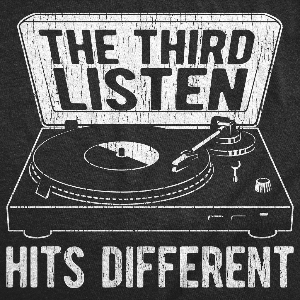 The Third Listen Hits Different Men's T Shirt product image 3