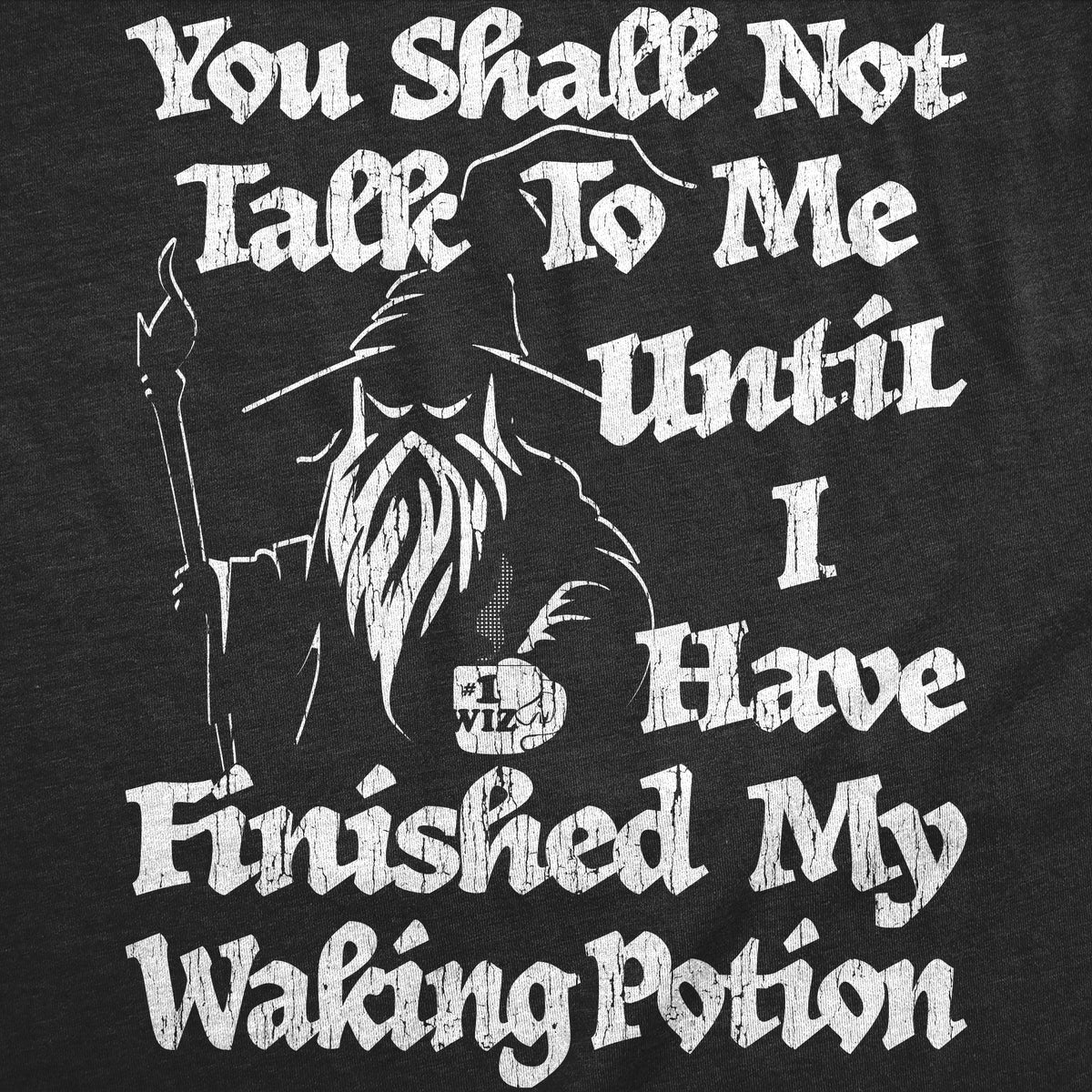 You Shall Not Talk To Me Until I Have Finished My Waking product image 3