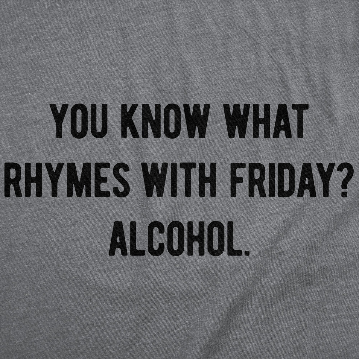 You Know What Rhymes With Friday Alcohol Men's T Shirt product image 3