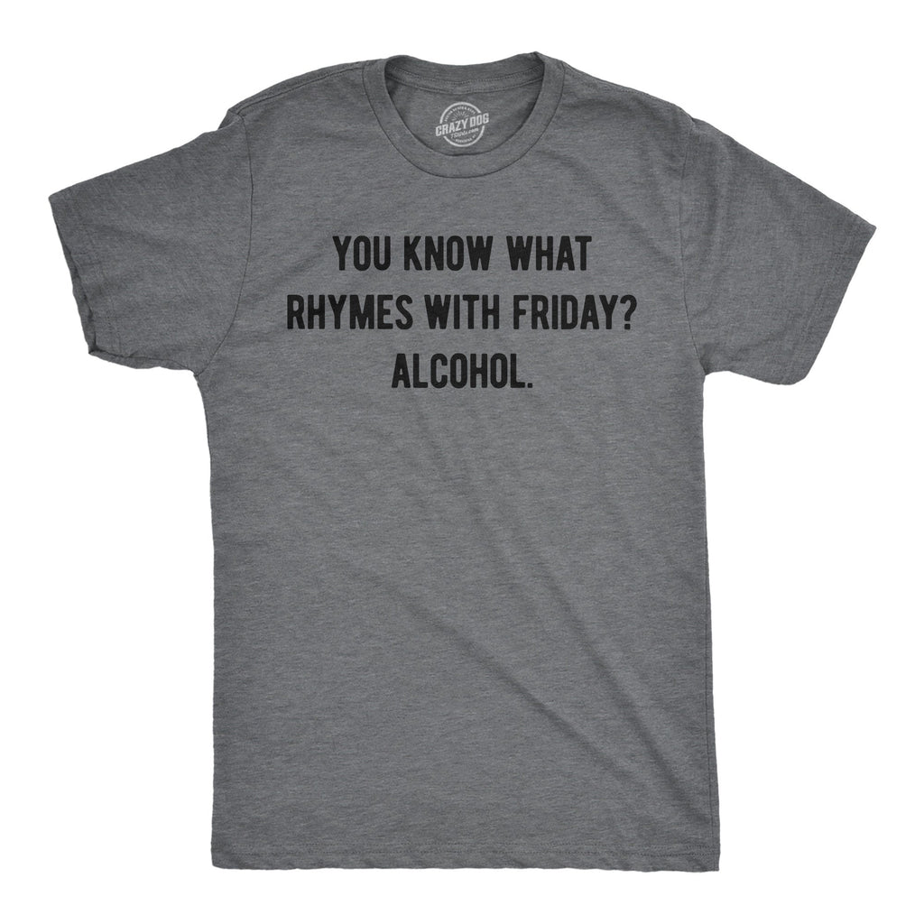 You Know What Rhymes With Friday Alcohol Men's T Shirt product image 1