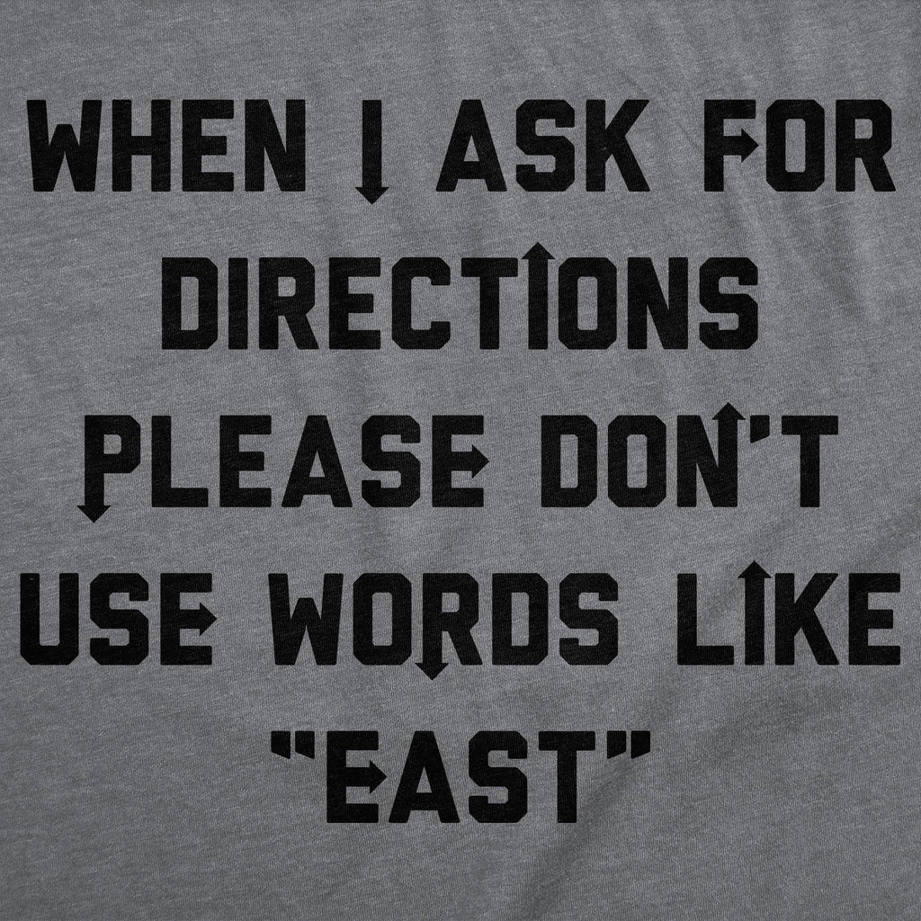 When I Ask For Directions Please Dont Use Words Like East product image 3