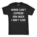 Words Cant Express How Much I Dont Care Men's T Shirt product image 1
