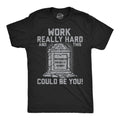 Work Really Hard And This Could Be You Men's T Shirt product image 1