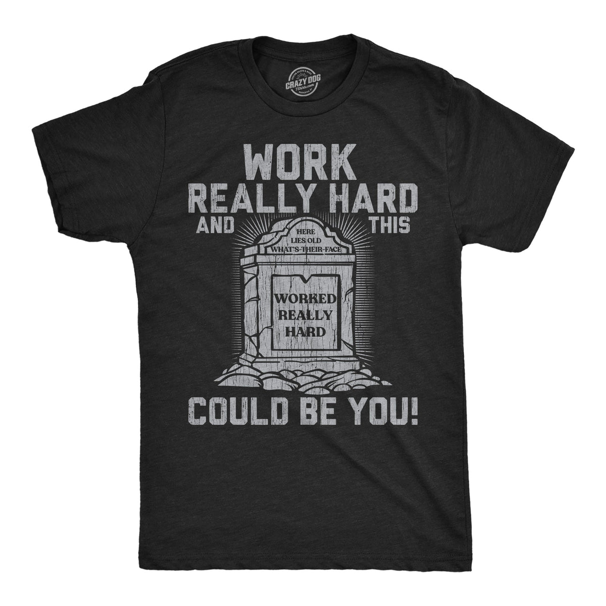 Work Really Hard And This Could Be You Men's T Shirt product image 1
