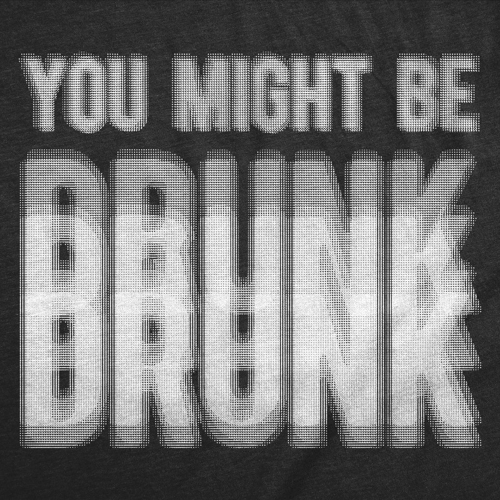 You Might Be Drunk Women's T Shirt product image 2