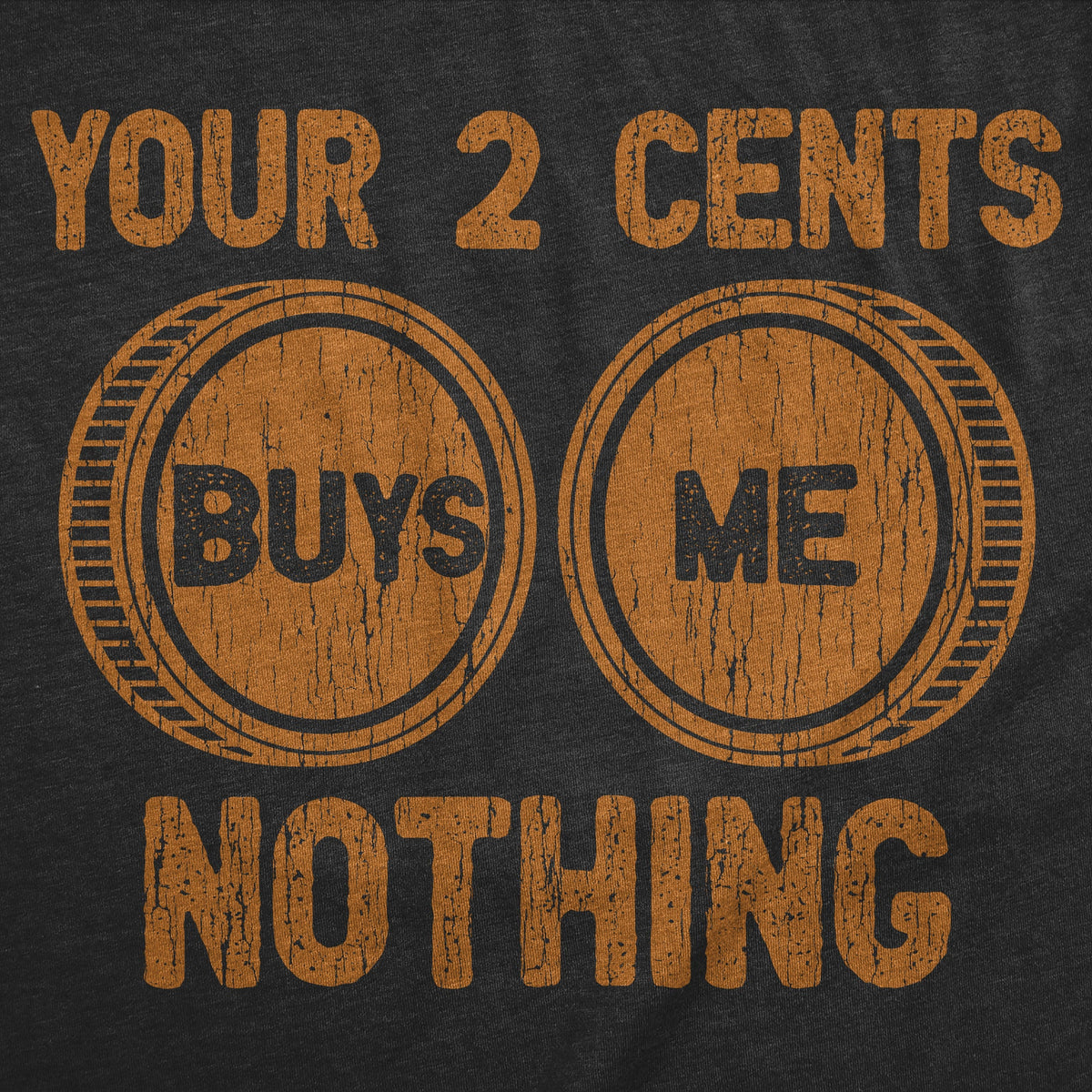 Your Two Cents Buys Me Nothing Men's T Shirt product image 3