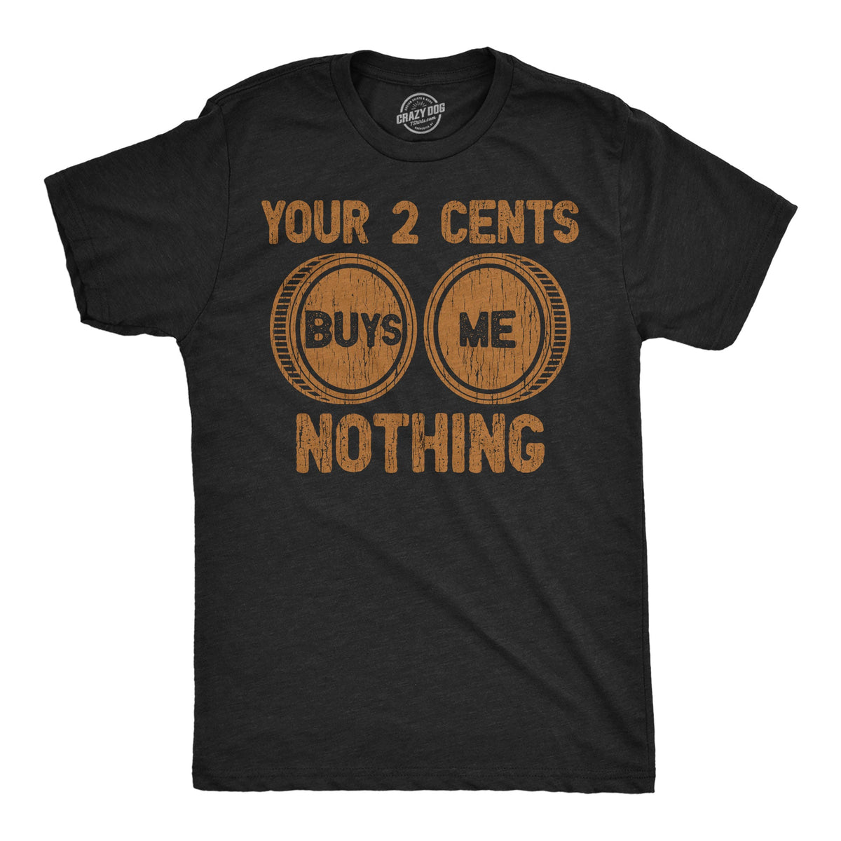 Your Two Cents Buys Me Nothing Men's T Shirt product image 1