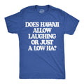 Does Hawaii Allow Laughing Or Just A Low Ha Men's T Shirt product image 1