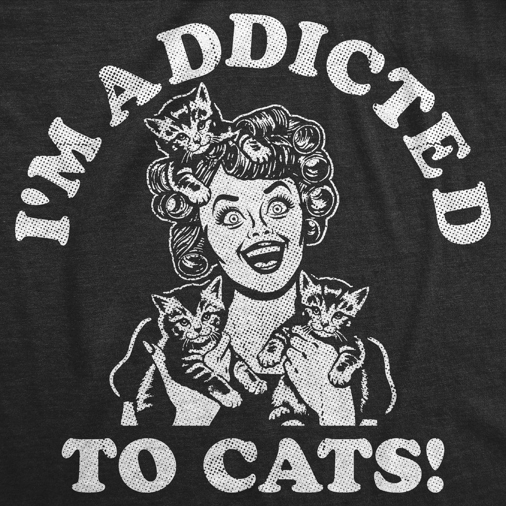 Im Additcted To Cats Women's T Shirt product image 2