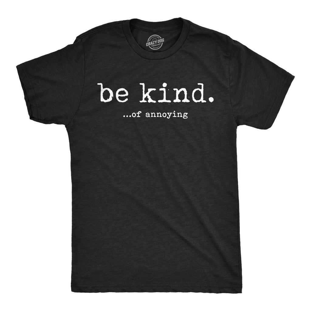 Be Kind Of Annoying Men's T Shirt product image 1