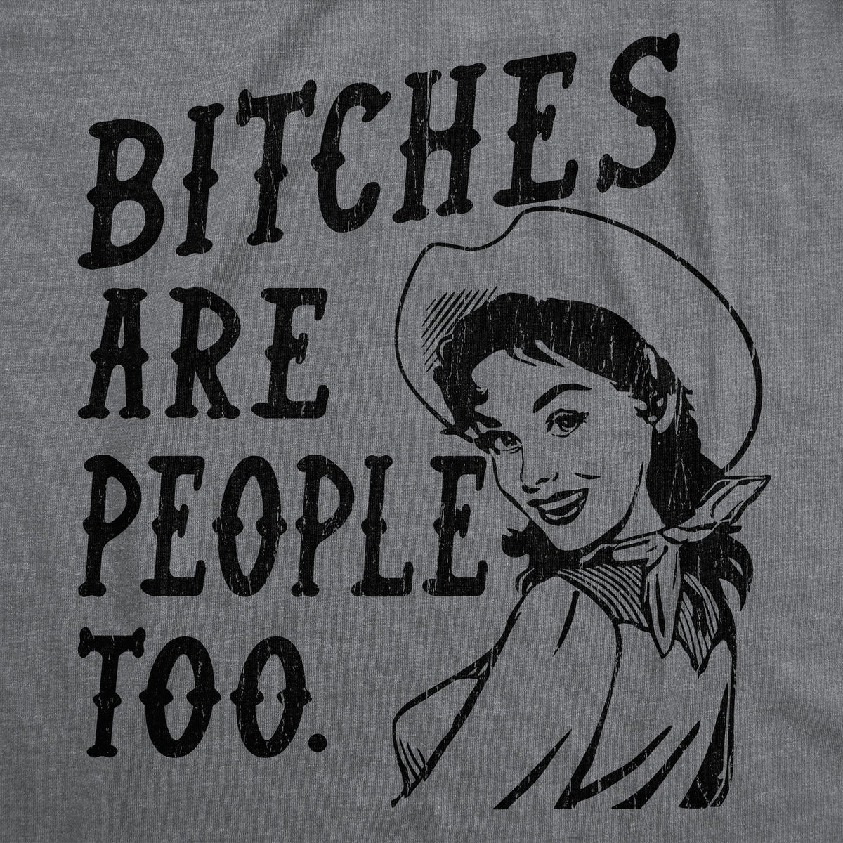 Bitches Are People Too Women's T Shirt product image 2