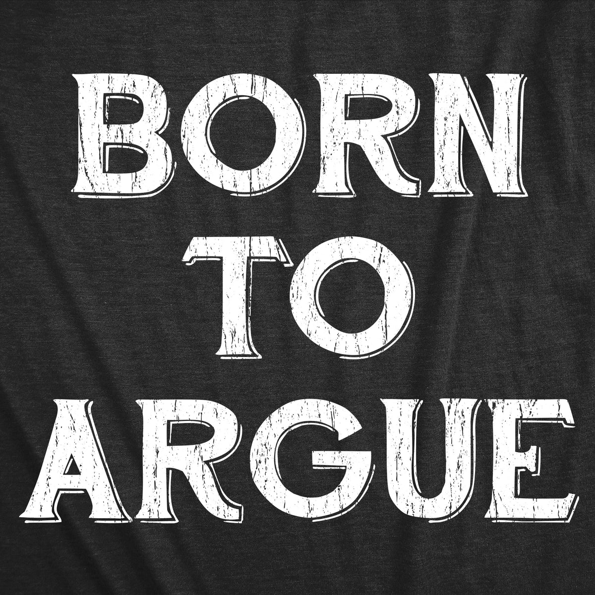 Born To Argue Men's T Shirt product image 2