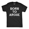 Born To Argue Men's T Shirt product image 1