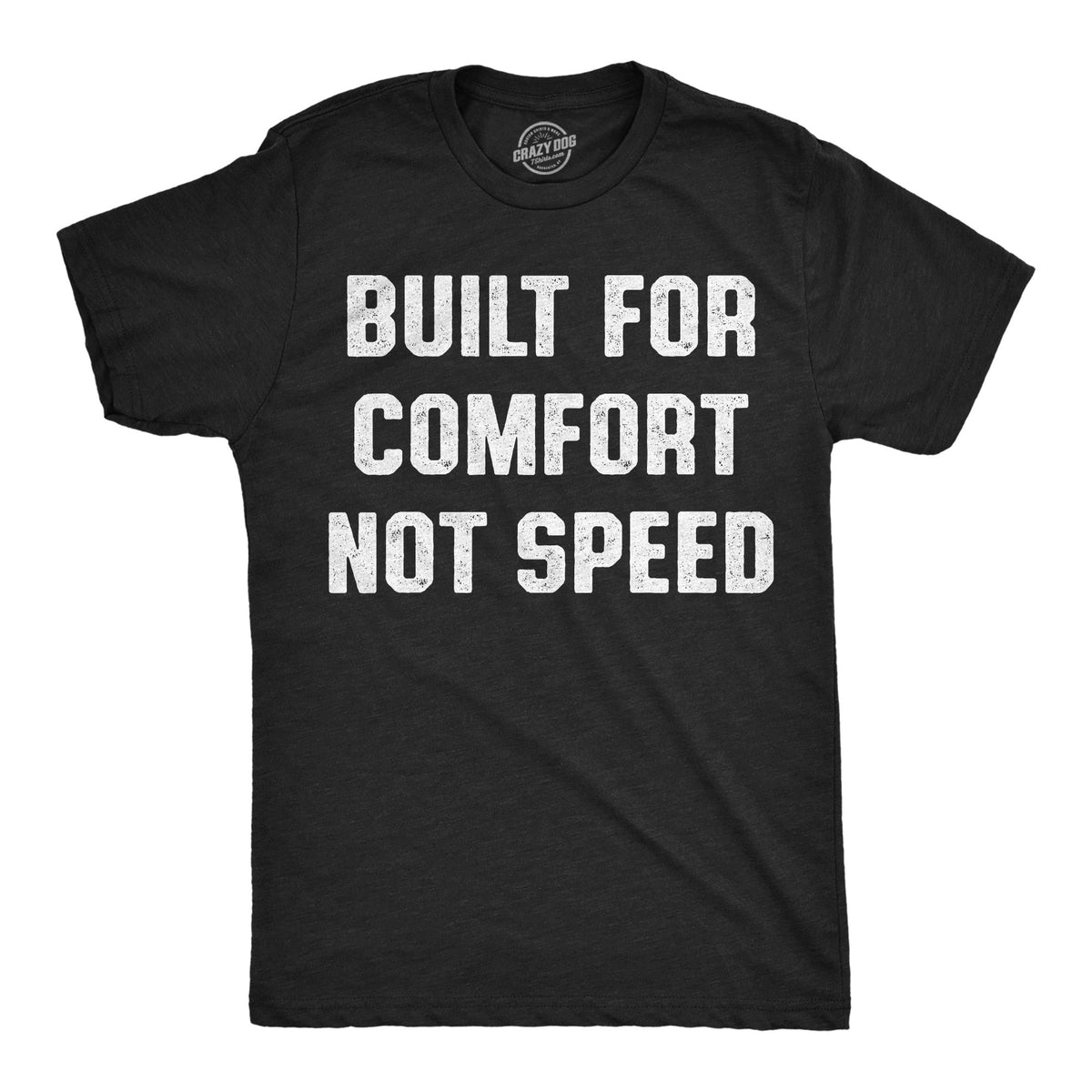 Built For Comfort Not Speed Men's T Shirt product image 1