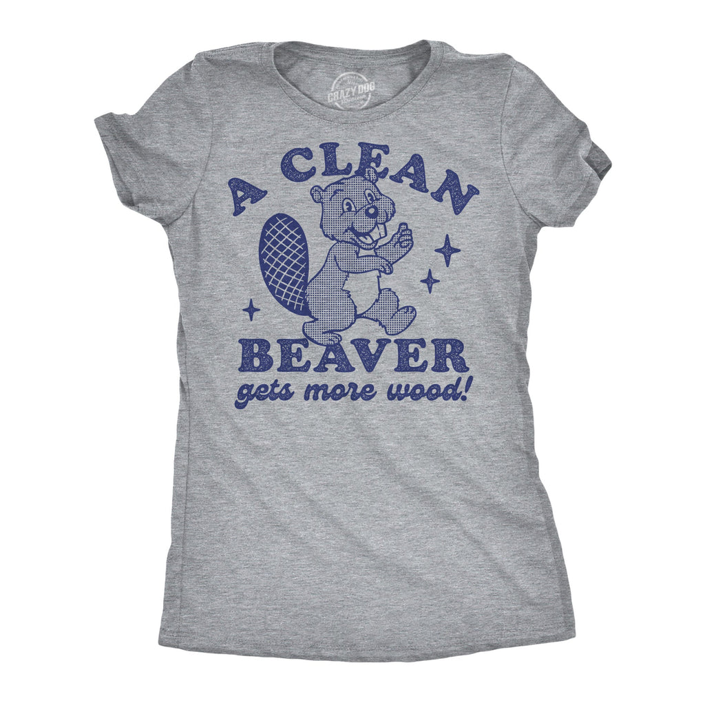 A Clean Beaver Gets More Wood Women's T Shirt product image 1