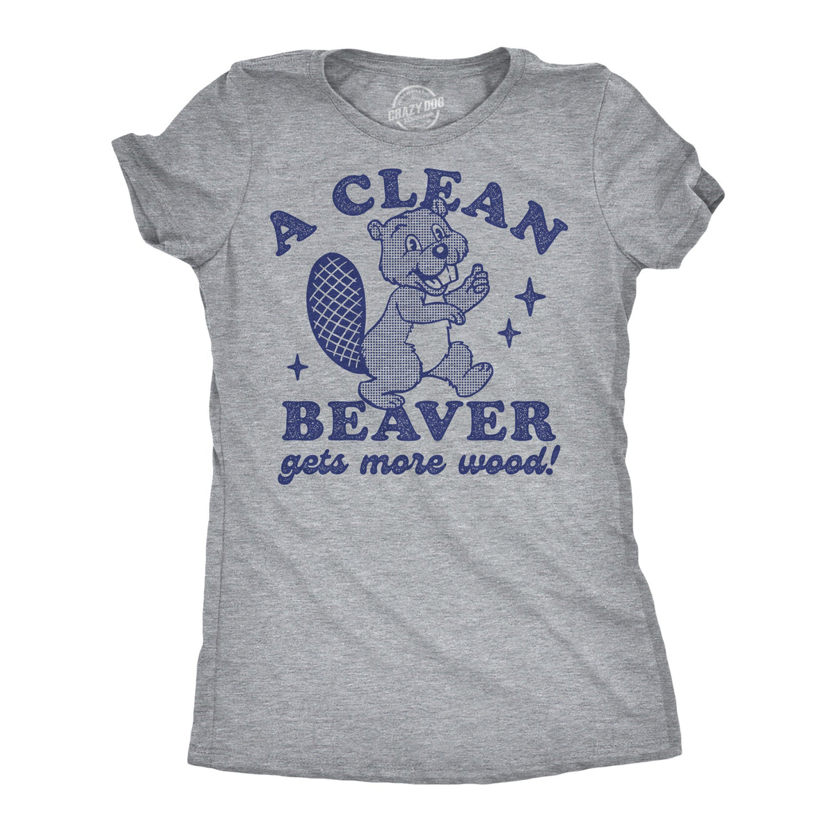 A Clean Beaver Gets More Wood Women's T Shirt product image 1