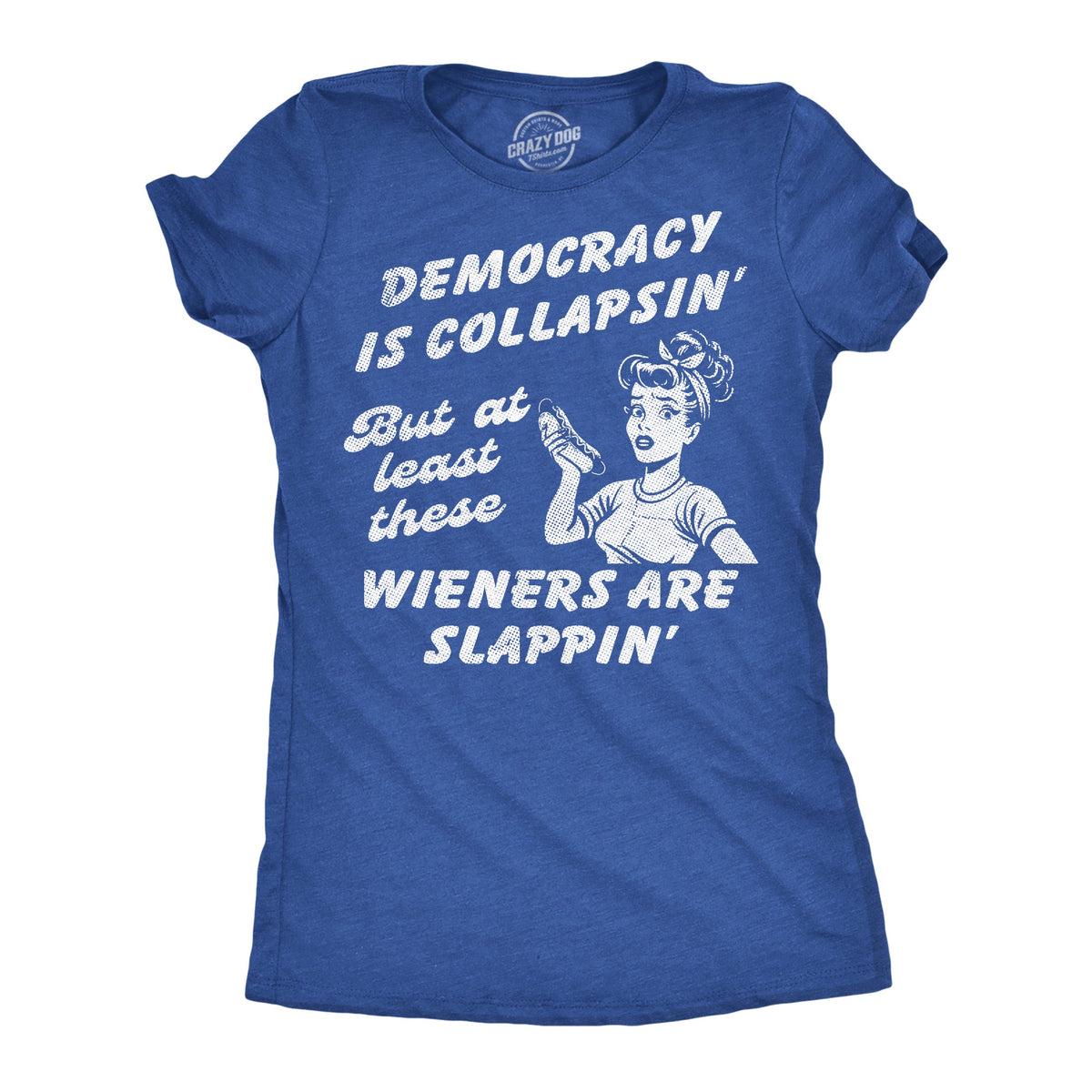 Democracy Is Collapsin But At Least These Wieners Are product image 1