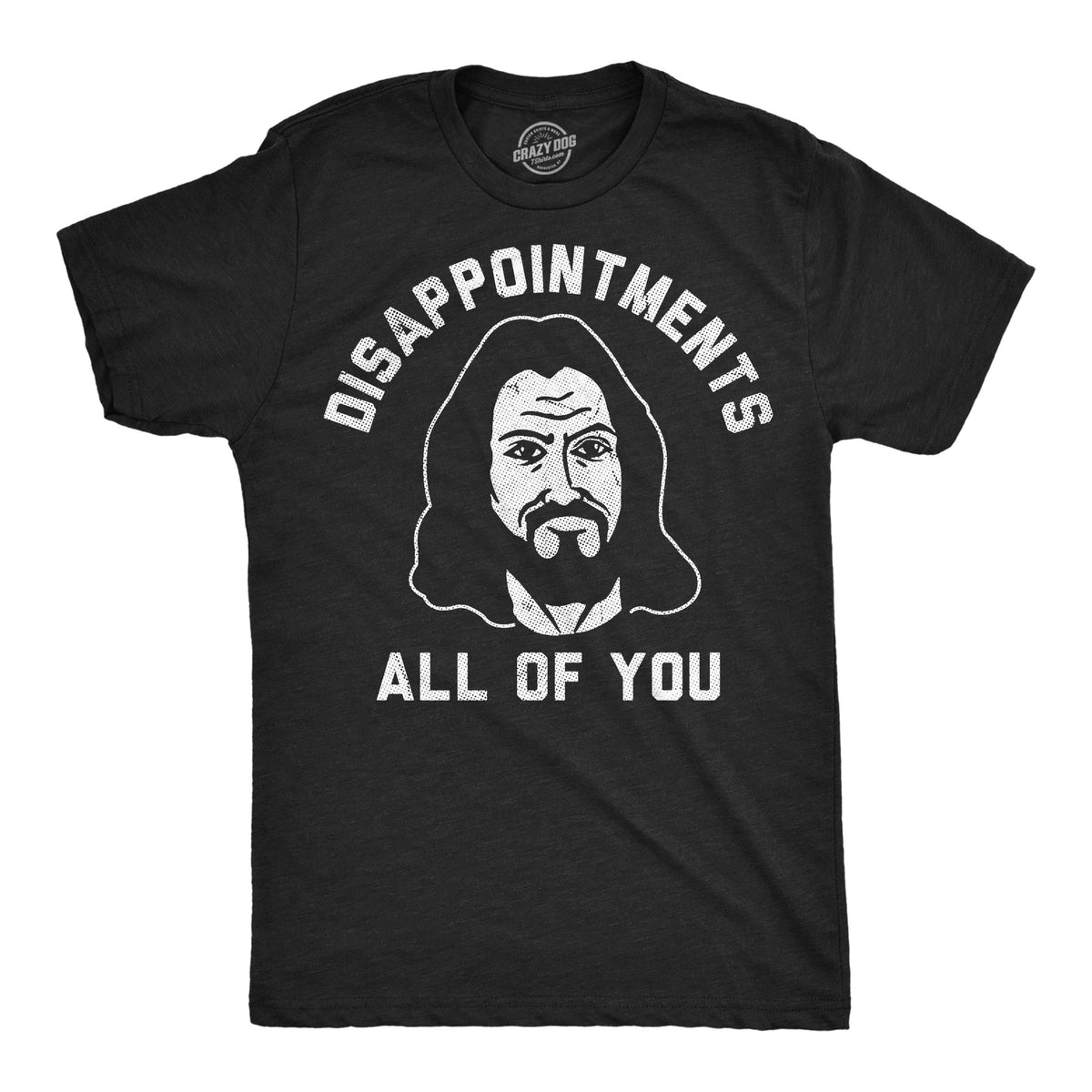 Disapointments All Of You Men's T Shirt product image 1