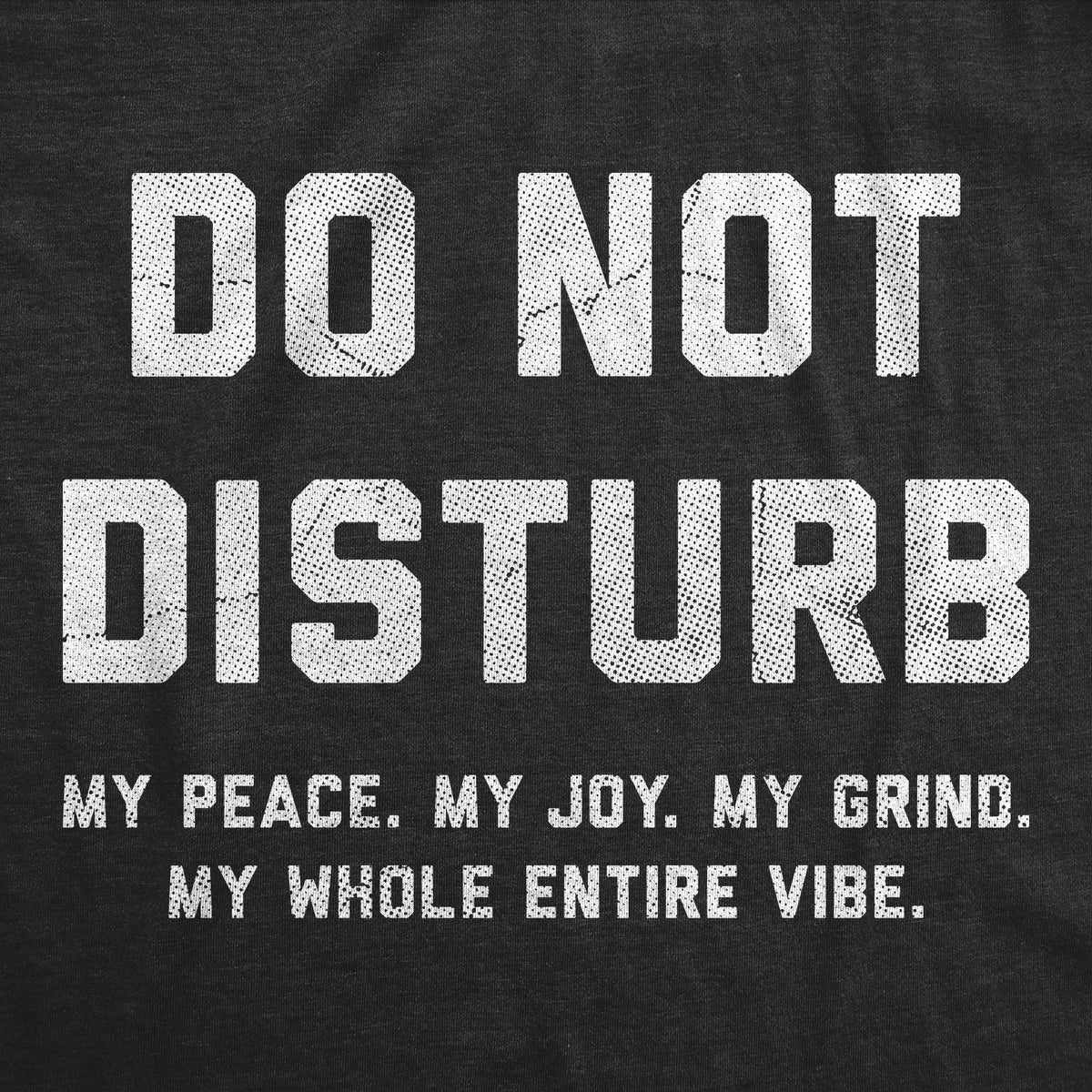 Do Not Disturb My Peace My Joy My Grind Men's T Shirt product image 2
