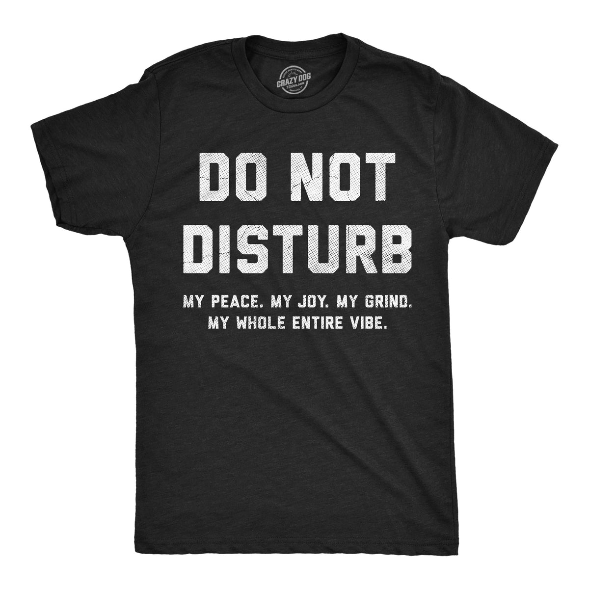 Do Not Disturb My Peace My Joy My Grind Men's T Shirt product image 1
