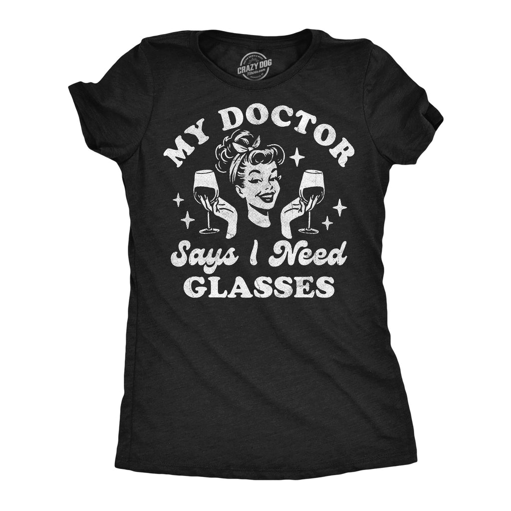 My Doctor Says I Need Glasses Women's T Shirt product image 1