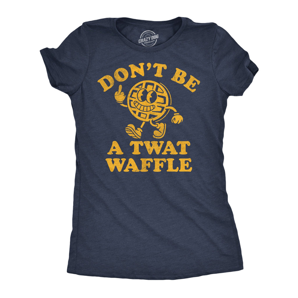 Dont Be A Twat Waffle Women's T Shirt product image 1