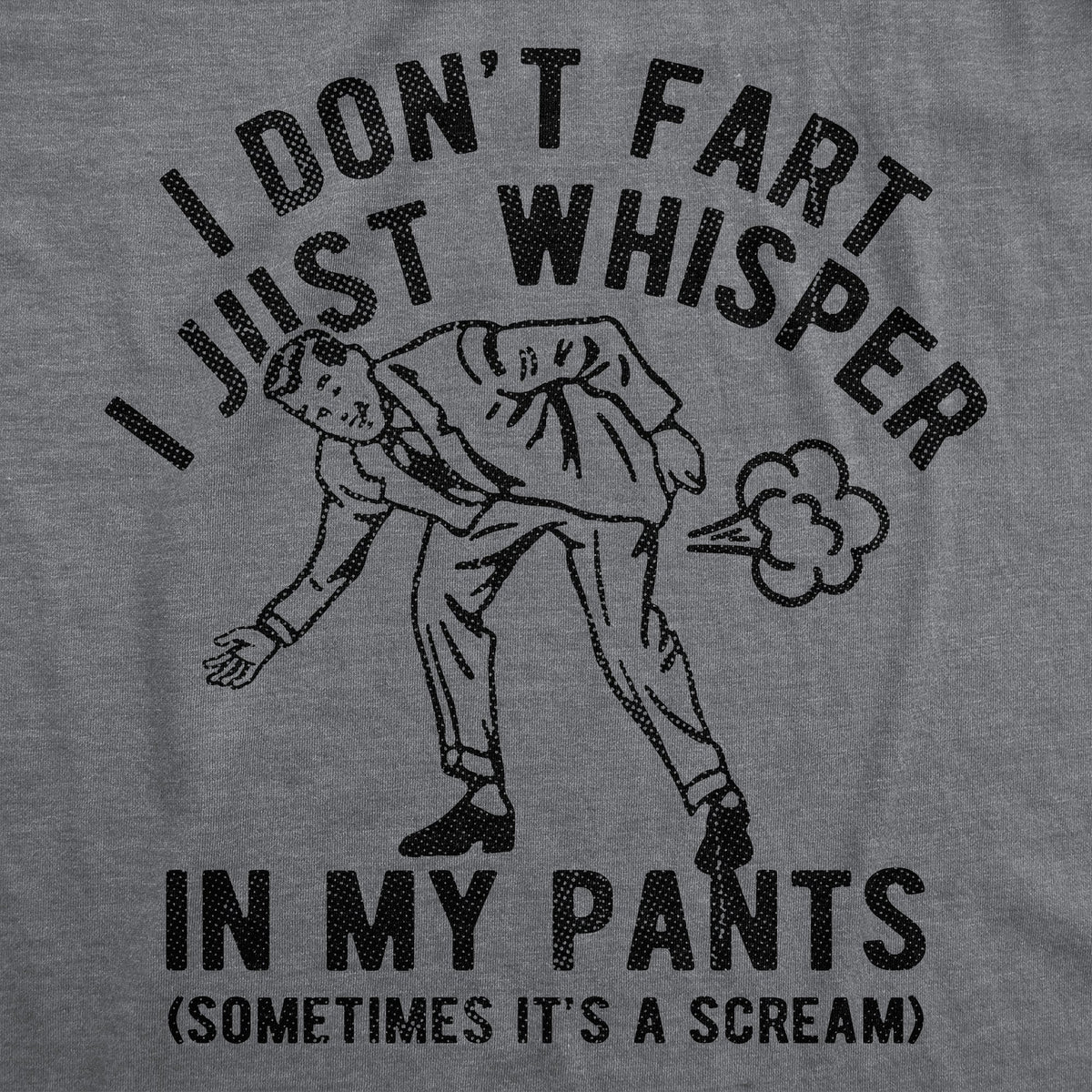 I Dont Fart I Just Whisper In My Pants Men's T Shirt product image 3