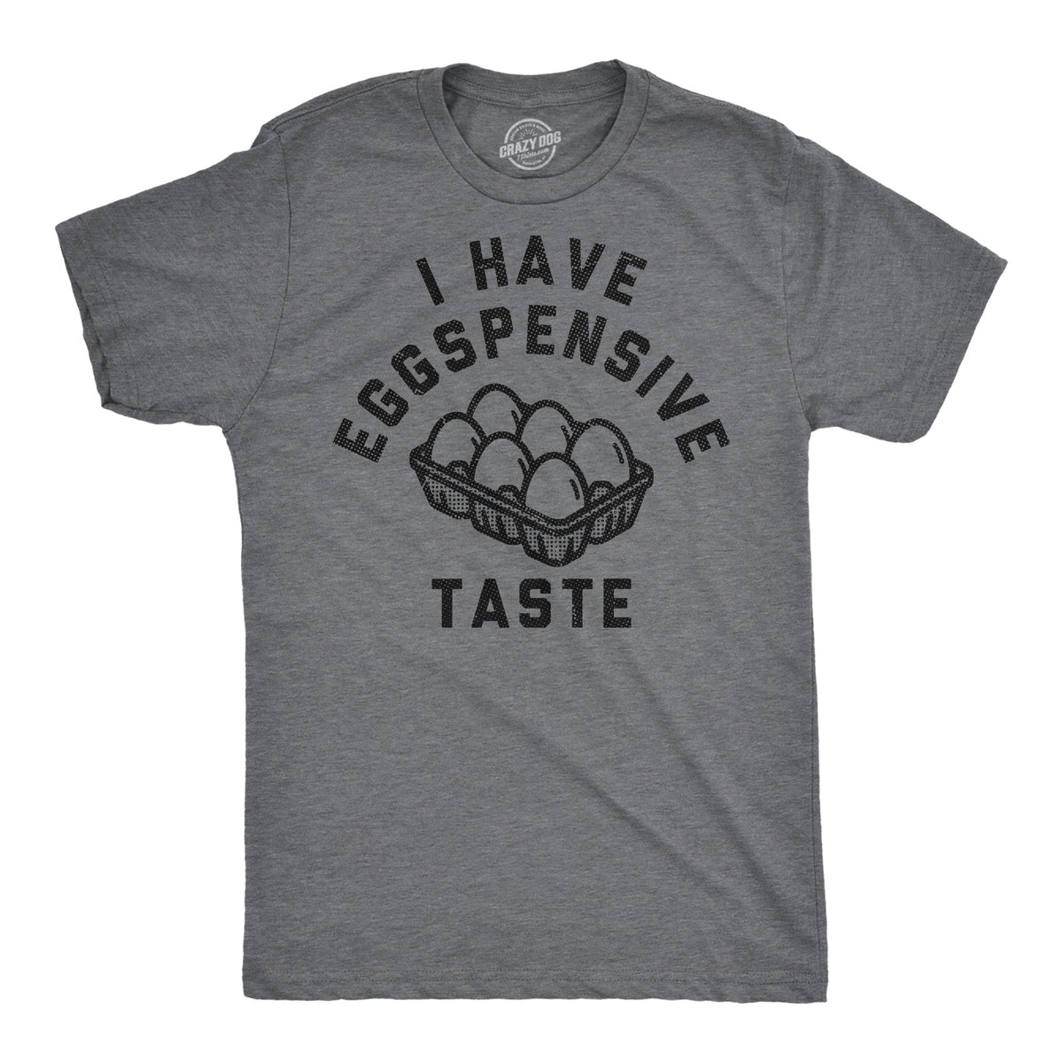 I Have Eggspensive Tastes Men's T Shirt product image 1