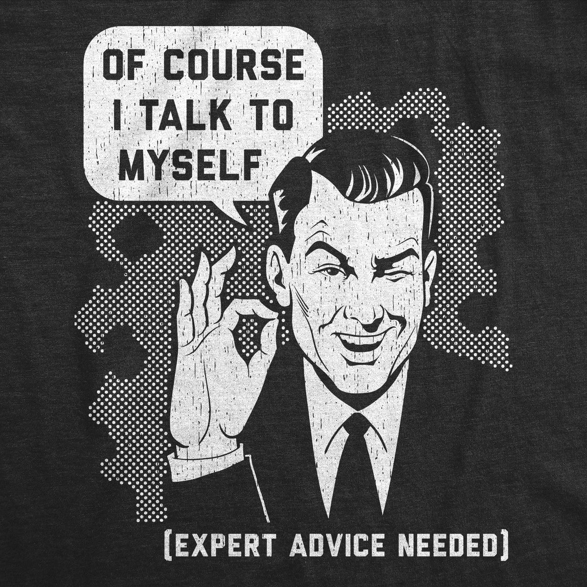 Of Course I Talk To Myself Men's T Shirt product image 2