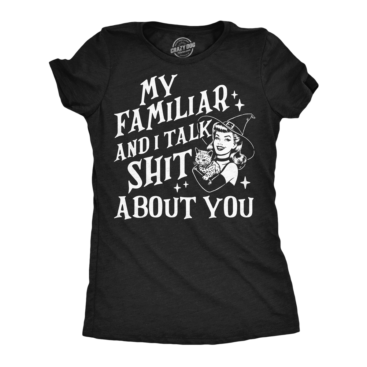 My Familiar And I Talk Shit About You Women's T Shirt product image 1