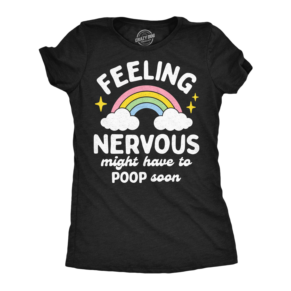 Feeling Nervous Might Have To Poop Soon Women's T Shirt product image 1
