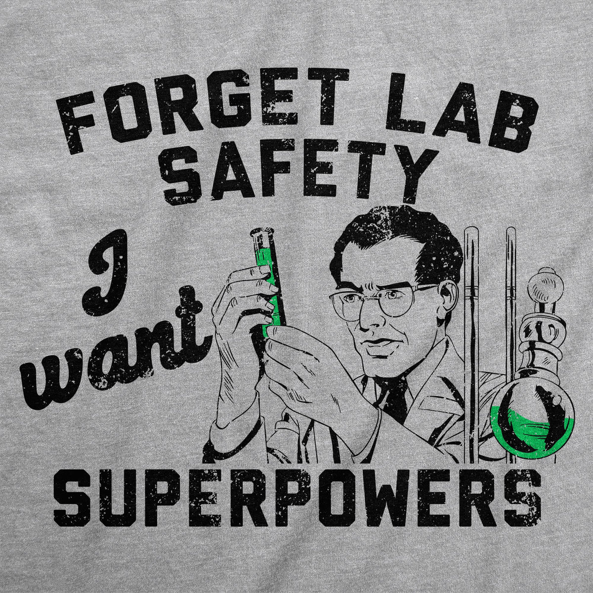 Forget Lab Saftey I Want Superpowers Men's T Shirt product image 3