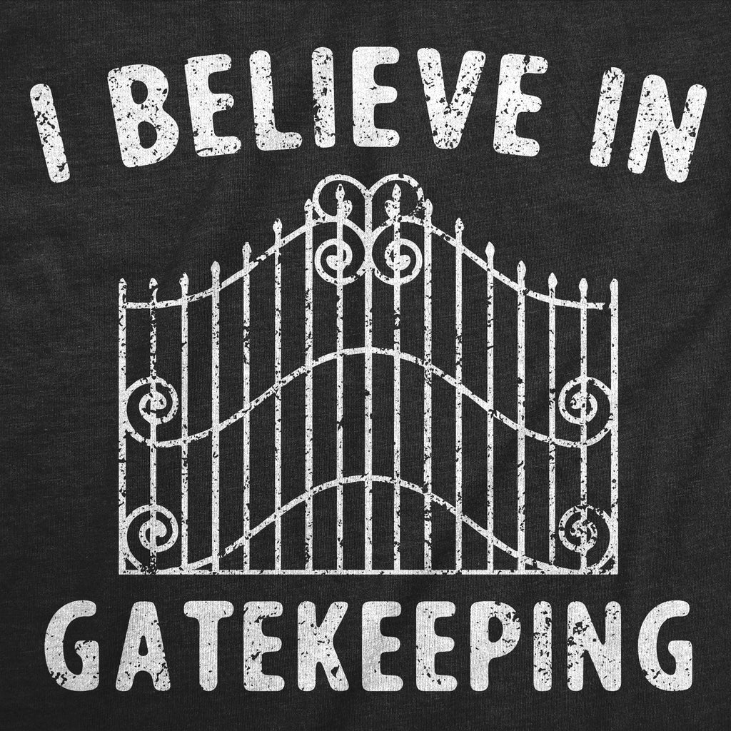 I Believe In Gatekeeping Men's T Shirt product image 2
