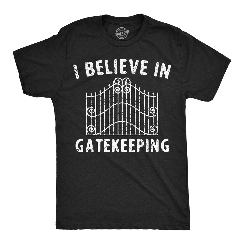 I Believe In Gatekeeping Men's T Shirt product image 1