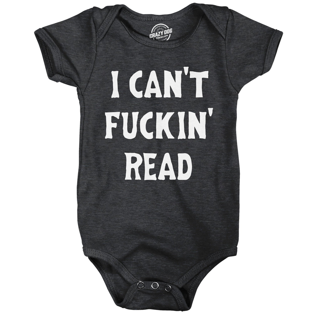 I Cant Fuckin Read Baby Bodysuit