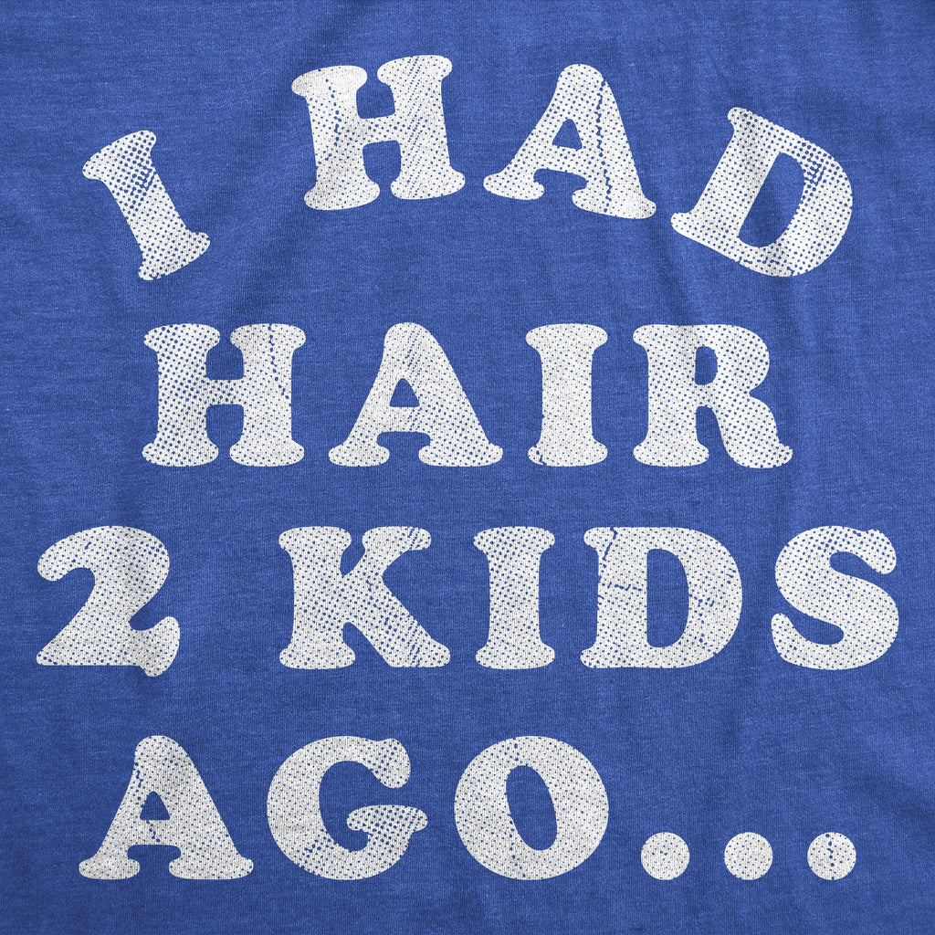 I Had Hair Two Kids Ago Men's T Shirt product image 3