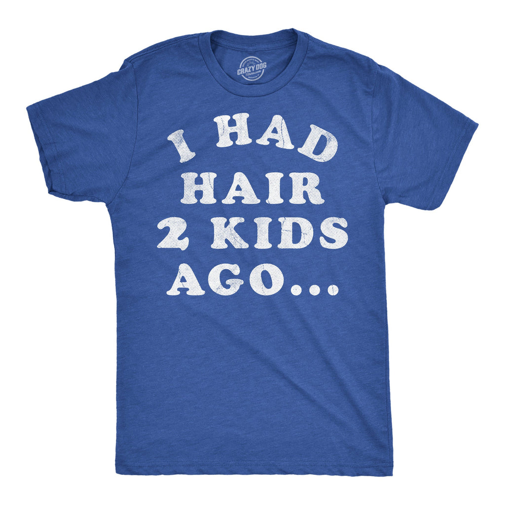 I Had Hair Two Kids Ago Men's T Shirt product image 1
