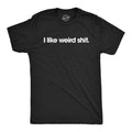 I Like Weird Shit Men's T Shirt product image 1