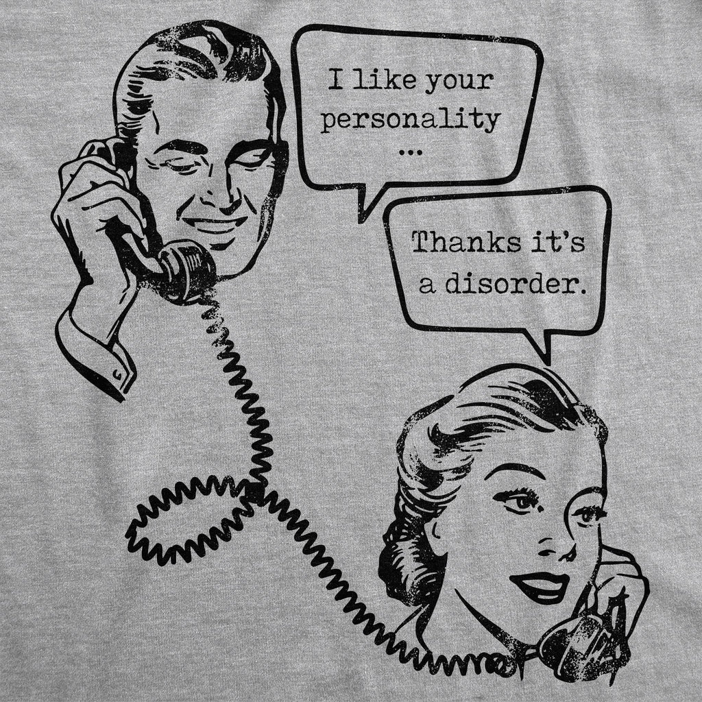 I Like Your Personality Thanks Its A Disorder Women's T product image 2