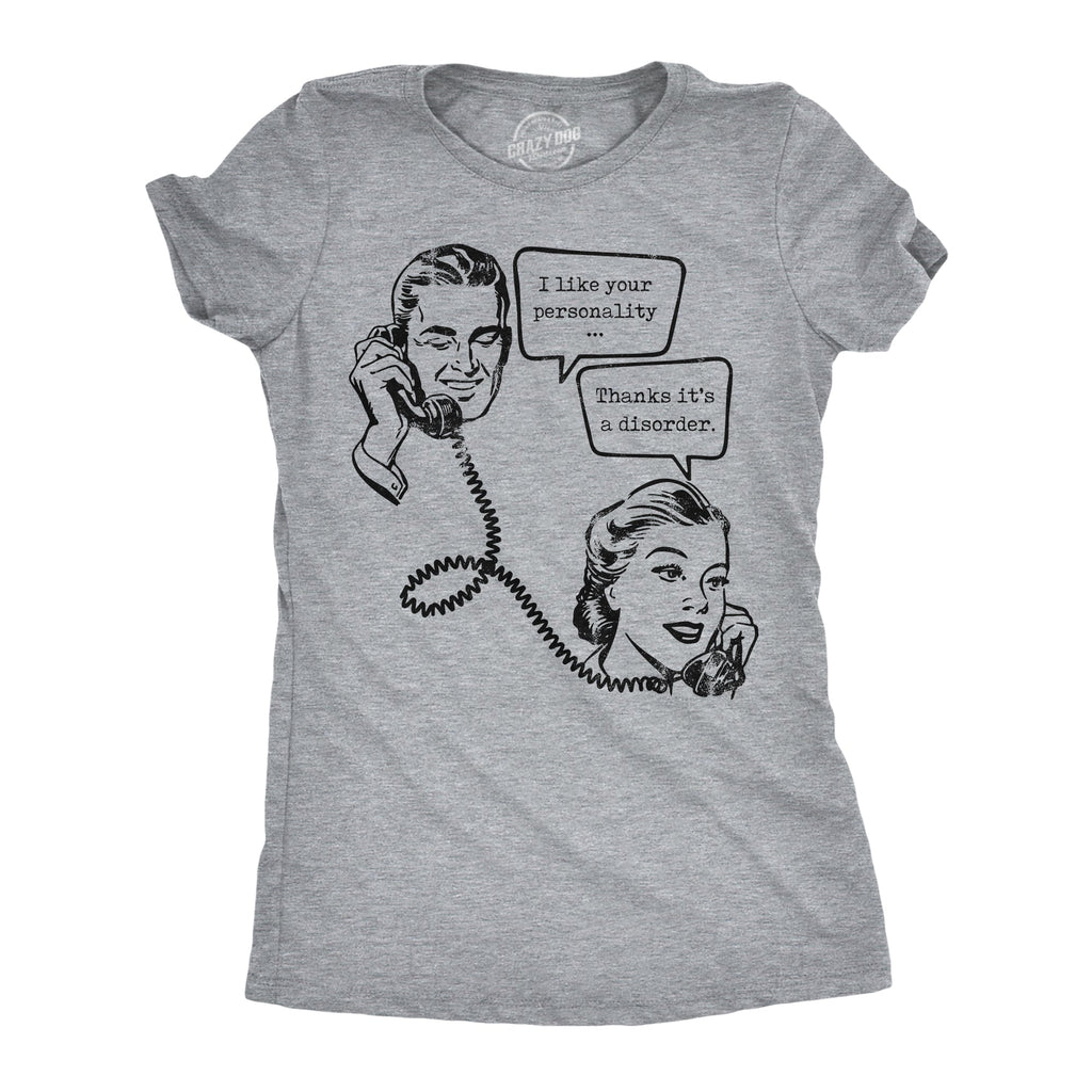 I Like Your Personality Thanks Its A Disorder Women's T product image 1