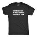 I Never Question My Wifes Choices Men's T Shirt product image 1