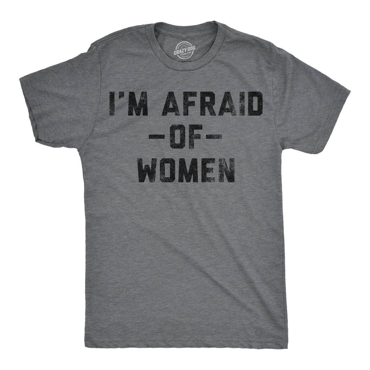 Im Afraid Of Women Men's T Shirt product image 1