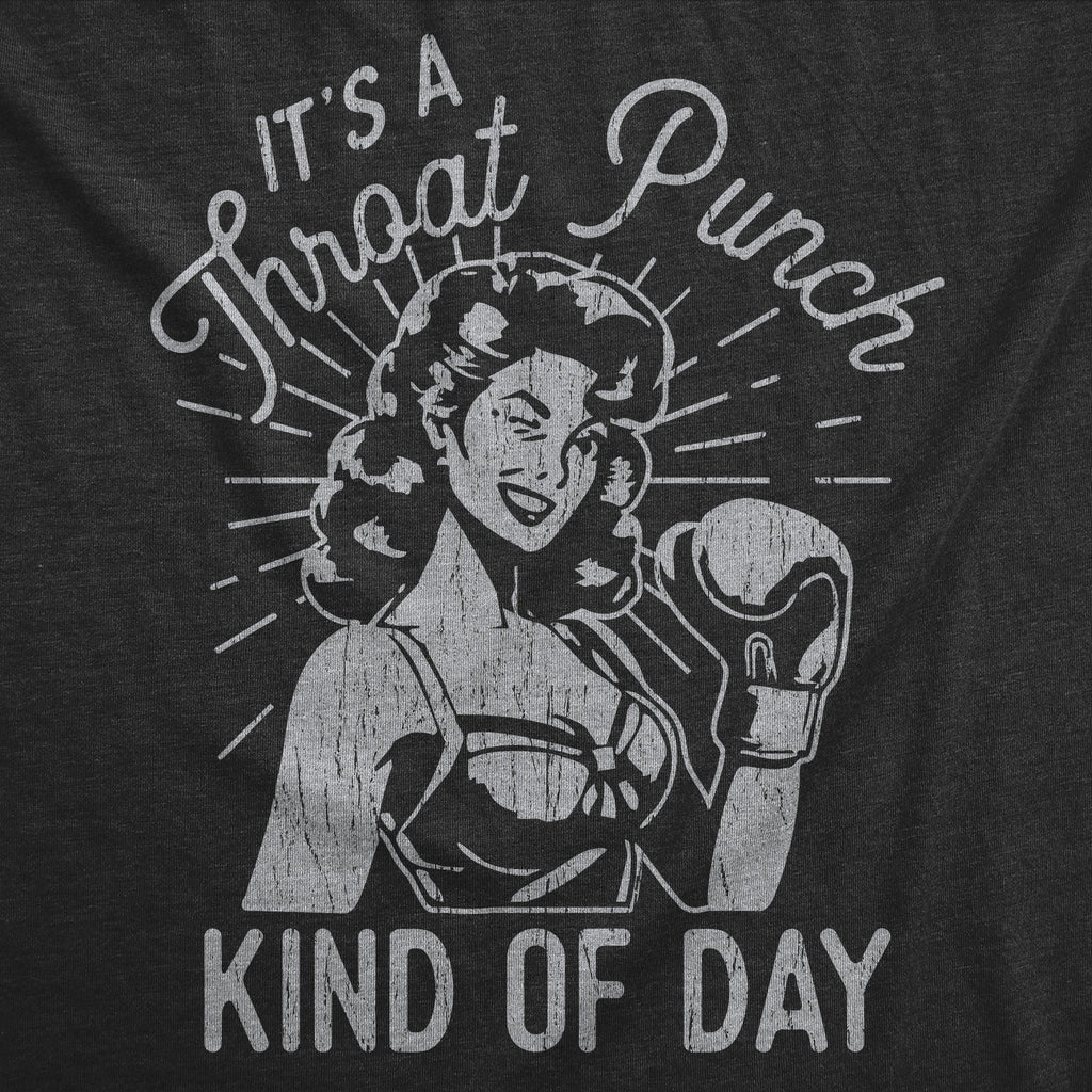 Its A Throat Punch Kind Of Day Women's T Shirt product image 2
