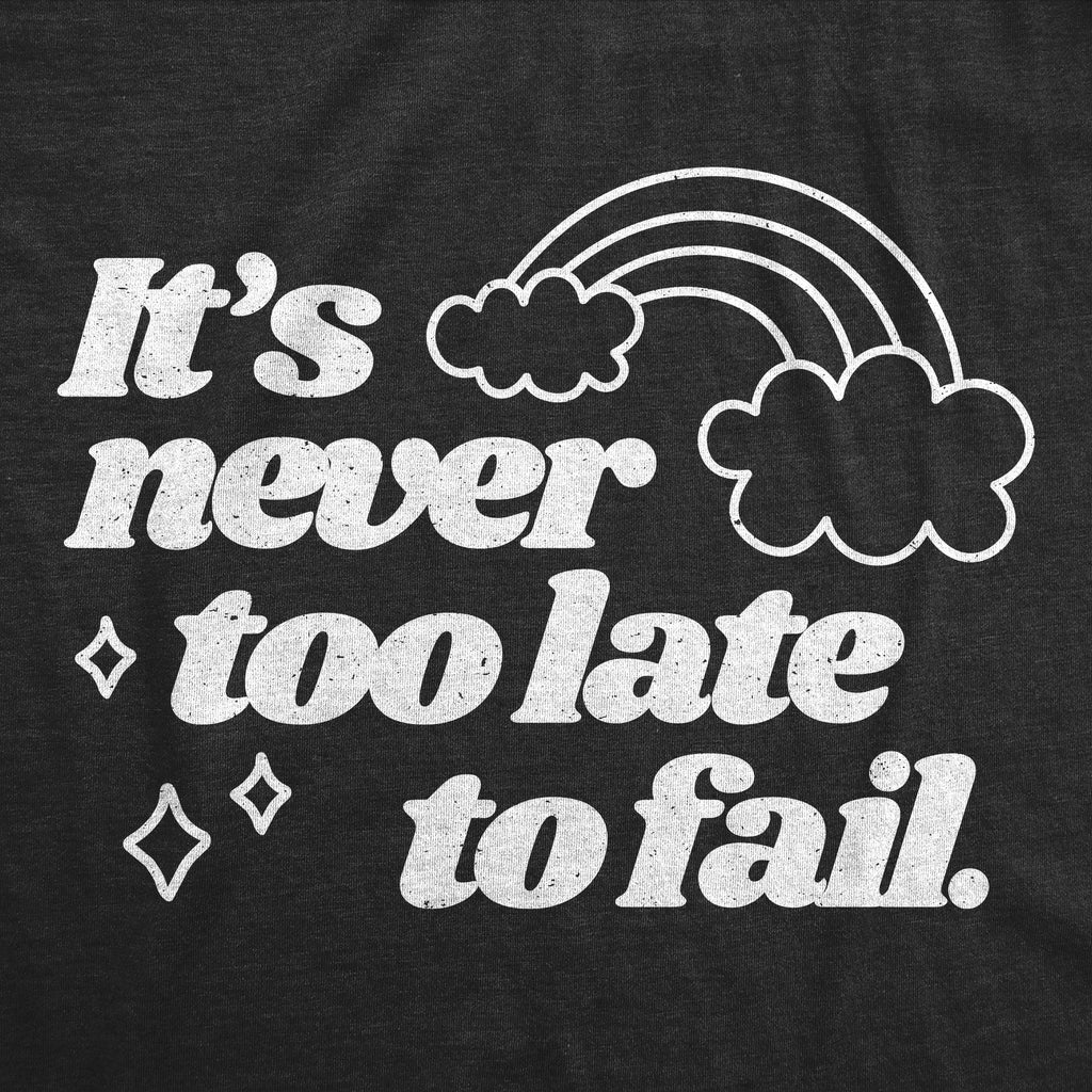 Its Never Too Late To Fail Men's T Shirt product image 2