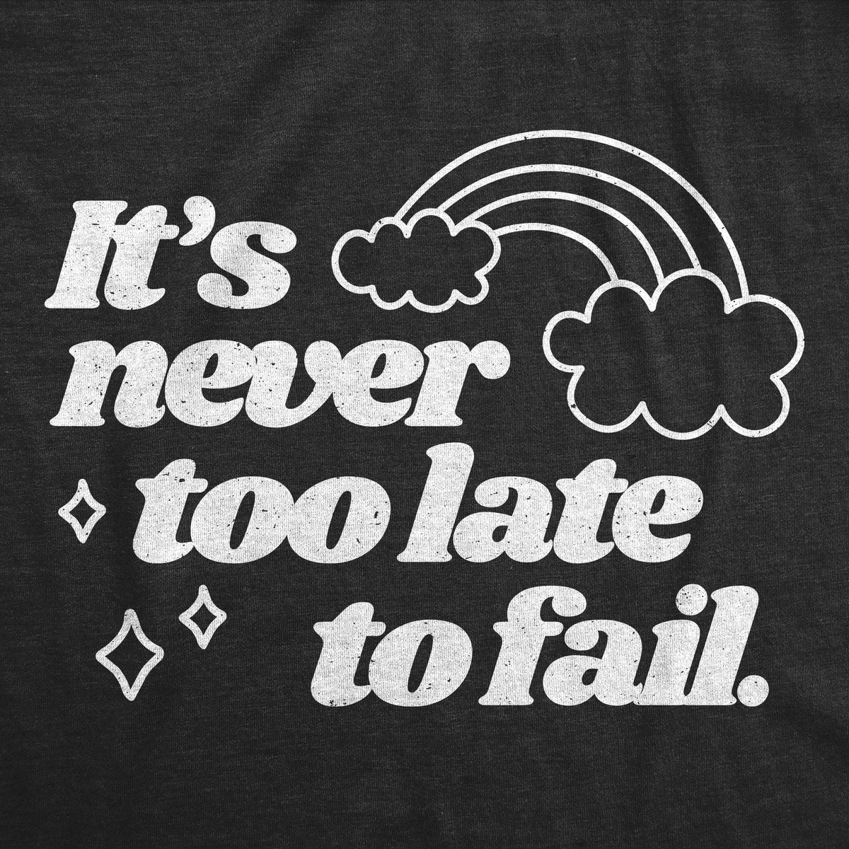 Its Never Too Late To Fail Men's T Shirt product image 2
