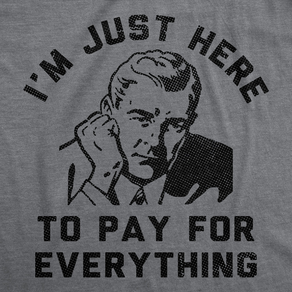 Im Just Here To Pay For Everything Men's T Shirt product image 2