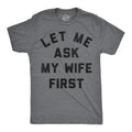 Let Me Ask My Wife First Men's T Shirt product image 1