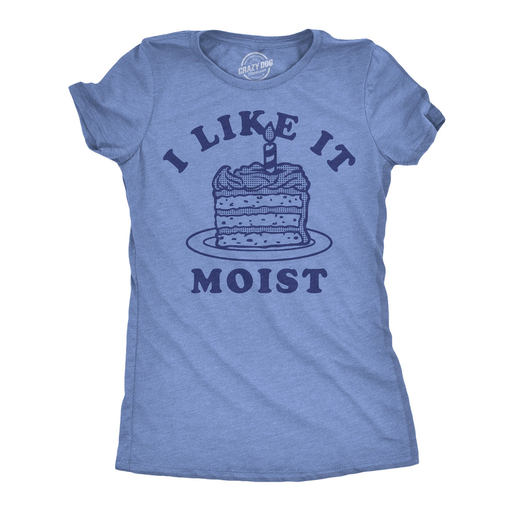 I Like It Moist Women's T Shirt product image 1