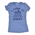 I Like It Moist Women's T Shirt product image 1